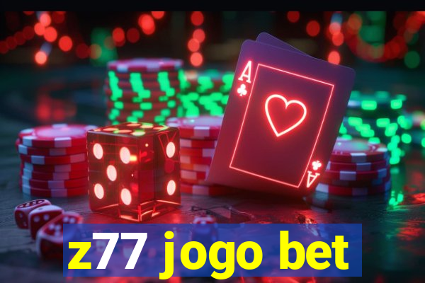 z77 jogo bet